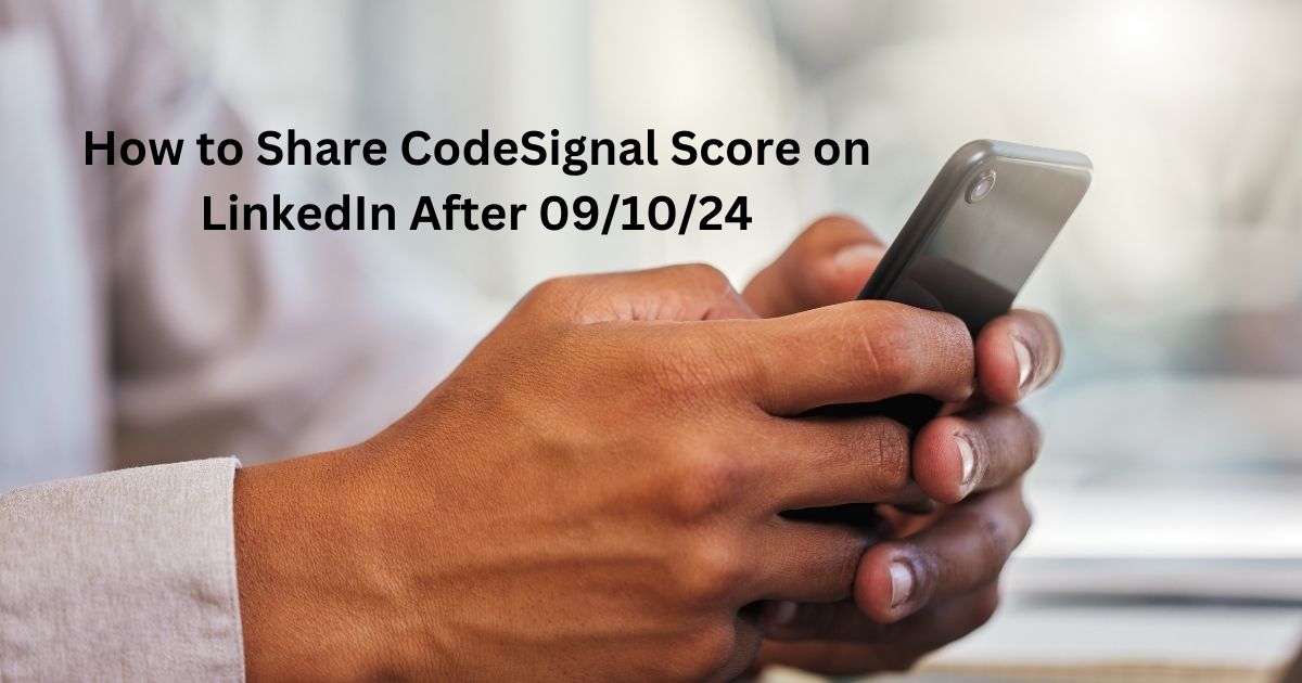 How to Share CodeSignal Score on LinkedIn After 09/10/24