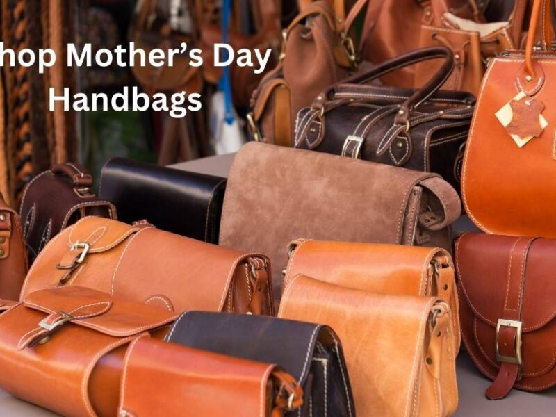 Shop Mother’s Day Handbags