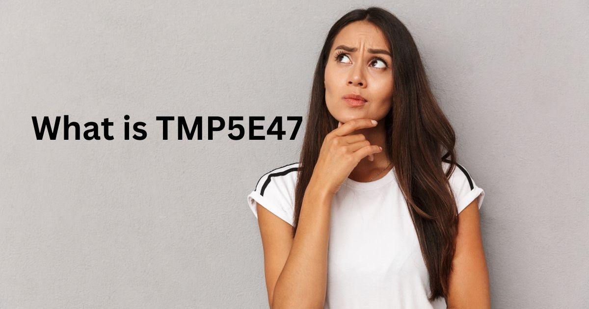 What is TMP5E47