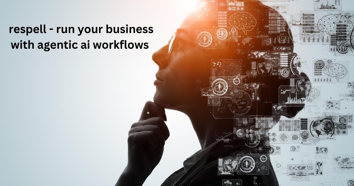 Respell – Run Your Business with Agentic AI Workflows