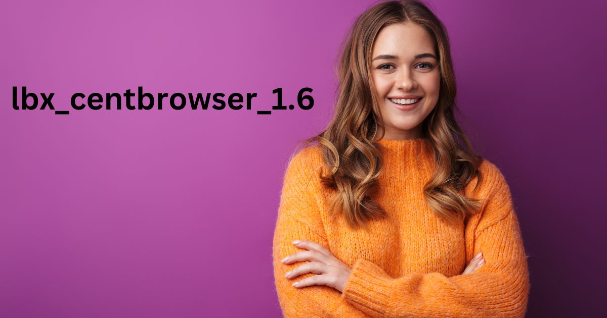 lbx_centbrowser_1.6